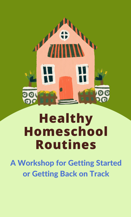 Healthy Homeschool Routines Workshop Bundle